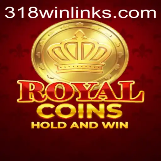 Exploring the Regal World of RoyalCoins: A Guide to 318win